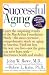 John W. Rowe, M.D.: Successful Aging
