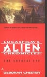 The Crystal Eye (LucasFilm's Alien Chronicles, Book 3)