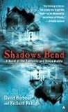 Shadows Bend: A Novel of the Fantastic and Unspeakable