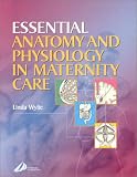 Essential Anatomy and Physiology in Maternity Care