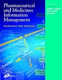 Pharmaceutical and Medicines Information Management: Principles and Practice