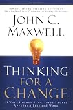 Thinking for a Change: 11 Ways Highly Successful People Approach Life and Work