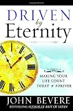 Driven by Eternity: Making Your Life Count Today & Forever