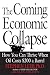 The Coming Economic Collapse: How You Can Thrive When Oil Costs $200 a Barrel