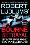 Robert Ludlum's (TM) The Bourne Betrayal