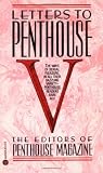 Letters to Penthouse V: The Ways of Sexual Pleasure in All Their Dazzling Variety