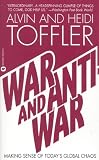 War and Anti-War: Making Sense of Today's Global Chaos