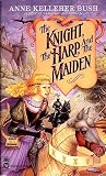 Knight, the Harp, and the Maiden, The (Secrets of the Witch World)