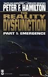 The Reality Dysfunction Part I: Emergence