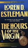 The Hours of the Virgin (Estleman, Loren D. Amos Walker Novels.)