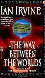The Way Between the Worlds (The View From the Mirror, Book 4)