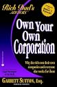 Own Your Own Corporation: Why the Rich Own Their Own Companies and Everyone Else Works for Them (Rich Dad's Advisors (Paperback))