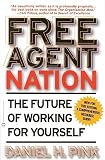 Free Agent Nation: The Future of Working for Yourself