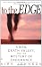 To the Edge: A Man, Death Valley, and the Mystery of Endurance