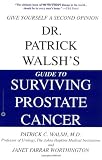 Dr. Patrick Walsh's Guide to Surviving Prostate Cancer