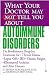 What Your Doctor May Not Tell You About Autoimmune Disorders
