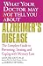What Your Doctor May Not Tell You About(TM) Alzheimer's Disease: The Complete Guide to Preventing, Treating, and Coping with Memory Loss (What Your Doctor May Not Tell You About...(Paperback))