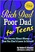 Rich Dad Poor Dad For Teens : The Secrete About Money That You Don't Learn In School
