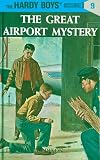 Hardy Boys 09: The Great Airport Mystery (Hardy Boys)