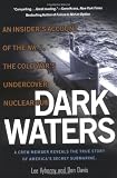Dark Waters:An Insider's Account of the NR-1:The Cold War's Undercover Nuclear Sub: An Insider's Account of the NR-1The Cold War's Undercover Nuclear Sub