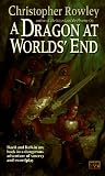 A Dragon at Worlds' End (Bazil Broketail)