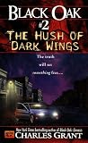 Black Oak 2: The Hush of Dark Wings (Black Oak, 2)