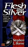 Flesh and Silver