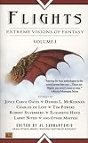 Flights: Extreme Visions of Fantasy, Volume I (Flights)