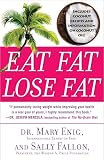 Eat Fat, Lose Fat: The Healthy Alternative to Trans Fats