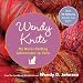 Wendy D. Johnson: Wendy Knits: My Never-Ending Adventures in Yarn