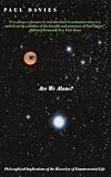 Are We Alone?: Philosophical Implications of the Discover of Extraterrestrial Life