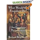 What Would the Founders Do?: Our Questions, Their Answers