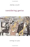 Considering Genius: Writings on Jazz