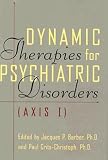 Dynamic Therapies for Psychiatric Disorders: (Axis I)