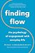 Finding Flow: The Psychology of Engagement with Everyday Life (Masterminds Series) by Mihaly Csikszentmihalyi