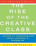 The Rise of the Creative Class: And How It's Transforming Work, Leisure, Community and Everyday Life(Richard Florida)
