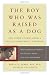   - The Boy Who Was Raised As a Dog: And Other Stories from a Child Psychiatrist's Notebook:  What Traumatized Children Can Teach Us About Loss, Love and Healing