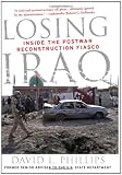 Losing Iraq: Inside the Postwar Reconstruction Fiasco