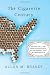 The Cigarette Century: The Rise, Fall, and Deadly Persistence of the Product That Defined America