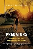 Predators: Pedophiles, Rapists, and Other Sex Offenders : Who They Are, How They Operate, and How We Can Protect Ourselves and Our Children