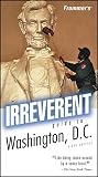 Frommer's Irreverent Guide to Washington, D.C. (Irreverent Guides)