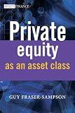 Private Equity as an Asset Class (The Wiley Finance Series)