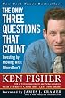 The Only Three Questions That Count: Investing by Knowing What Others Don't by Ken Fisher