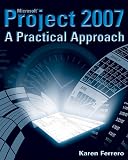 Microsoft Project 2007: A Practical Approach