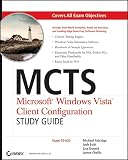 MCTS: Microsoft Windows Vista Client Configuration Study Guide: Exam 70-620