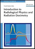 Introduction to Radiological Physics and Radiation Dosimetry