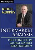 Intermarket Analysis: Profiting from Global Market Relationships (Wiley Trading)