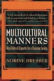 Multicultural Manners: New Rules of Etiquette for a Changing Society