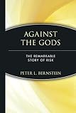 Peter L. Bernstein: Against the Gods. The Remarkable Story of Risk Cover