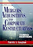 Mergers, Acquisitions, and Corporate Restructurings, 3rd Edition